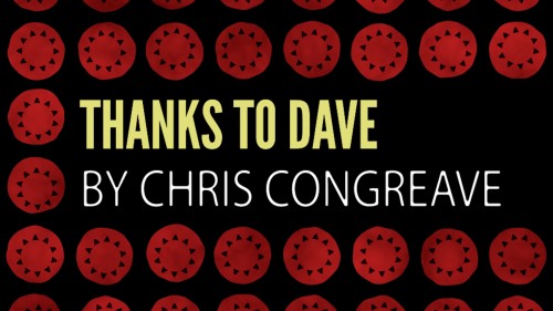 Thanks To Dave by Chris Congreave - Click Image to Close